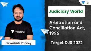 Arbitration and Conciliation Act 1996 Part1  Target DJS 2022  Unacademy Judiciary  Devashish [upl. by Mcspadden]