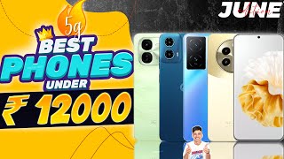 Top 5 Best 5G Phone Under 12000 in June 2024  Best MidRange 5G Smartphone Under 12000 in INDIA [upl. by Moon153]