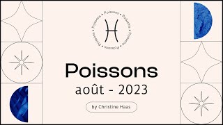 Horoscope Poissons ♓️ Août 2023🍦par Christine Haas [upl. by Stella]