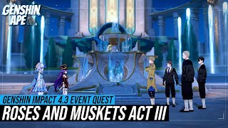 Genshin Impact Event Quest Roses and Muskets Act III The Lone Isle Glimpsed Through Fog [upl. by Elleb484]