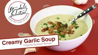 Creamy Garlic Soup with Croutons  Knoblauchcremesuppe  Original Austrian Recipe [upl. by Levan500]