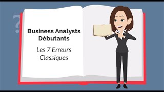 Les 7 Erreurs des Business Analysts Débutants [upl. by Griffith275]