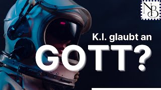 KICHATBOT schlauer als THEOLOGE KÜNSTLICHE INTELLIGENZ glaubt an GOTT [upl. by Kasper]