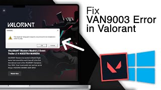 VAN9003 Valorant Windows 11 ERROR  Heres the Fix [upl. by Murvyn]