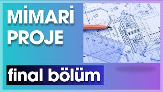 MİMARİ PROJE  8  FİNAL BÖLÜM MİMARİ BİTTİ [upl. by Latta]