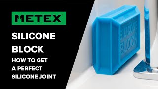 Metex Silicone Block  How To Get A Perfect Silicone Joint [upl. by Pilif928]