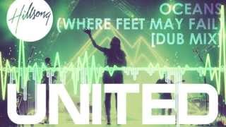 Hillsong United  Oceans Where Feet May Fail pKal Dub Remix [upl. by Shaine35]