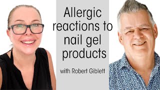 What you should know about allergies to gel products Special Guest Robert Giblett [upl. by Novia]