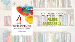 FILHOS SANGUÍNEOS  Livro OS 4 TEMPERAMENTOS NA EDUCAÇÃO DOS FILHOS [upl. by Chantal]