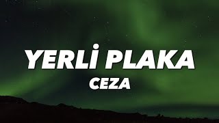 CEZA  YERLİ PLAKA lyricssözleri [upl. by Ecinom]