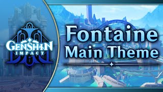 Fontaine Main Theme｜Genshin Impact Original Soundtrack Fontaine Chapter [upl. by Bywoods387]