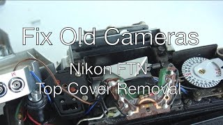 Fix Old Cameras Nikkormat FT N Top Cover and Prism Removal [upl. by Haeli]