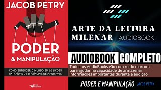 PODER E MANIPULAÇÃO  JACOB PETRY  AUDIOBOOK COM RUIDO MARROM [upl. by Sayers164]