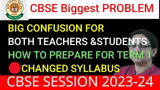 CBSE 202324 BIGGEST PROBLEM 😱 EVER DUE TO SYLLABUS CHANGE KYA HOGA TERM 1 KA  KAISE PASS HONGE [upl. by Adnirb]