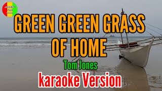 GREEN GREEN GRASS OF HOME  Tom Jones  karaoke version [upl. by Barbaresi591]