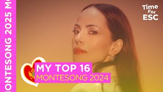 MY TOP 16  BEFORE THE SHOW  🇲🇪 Montesong 2024 🇲🇪 Montenegro  Eurovision 2025 [upl. by Kcirdot626]