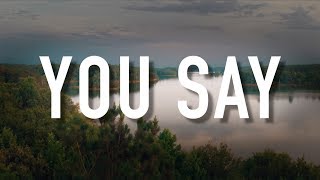 You Say  Lyric Video Lauren Daigle [upl. by Hubble]