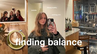 finding balance in my twenties  work social life relationship [upl. by Voltz]