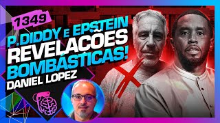 P DIDDY E EPSTEIN UMA OPERAÇÃO DE INTELIGÊNCIA DANIEL LOPEZ  Inteligência Ltda Podcast 1349 [upl. by Wycoff408]