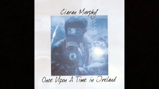 Ciarán Murphy  Once Upon a Time in Ireland [upl. by Elleyoj]