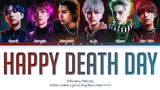 Xdinary Heroes Happy Death Day Lyrics Color Coded Lyrics [upl. by Lay]