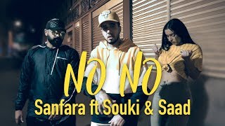 Sanfara ft Souki amp Saad  No No Clip Officiel [upl. by Yesac510]