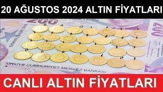 20 AĞUSTOS 2024 ALTIN FİYATLARI BUGÜN NE KADAR GRAM ALTIN ÇEYREK ALTIN YARIM TAM ALTIN FİYATLARI [upl. by Anaud]