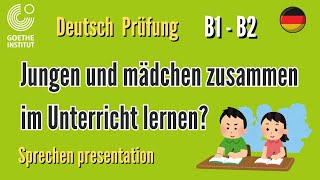 Sollen Jungen und mädchen zusammen im Unterricht lernen B1 B2 German Vortrag Präsentation Gespräch [upl. by Rehposirhc]