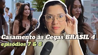 CASAMENTO ÀS CEGAS BRASIL 4  Ep 7 amp 8  Recapitulando e Comentando  Netflix [upl. by Yliram]