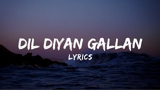 Dil Diyan Gallan Lyrics  Tiger Zinda Hai  Salman Khan Katrina Kaif Atif Aslam VishalShekhar [upl. by Ataymik832]