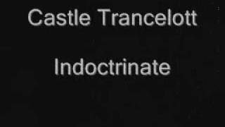 Castle Trancelott Indoctrinate [upl. by Tremaine]