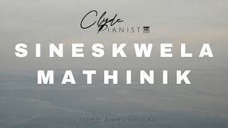 Sineskwela x Mathinik  Clyde Pianist [upl. by Antebi]