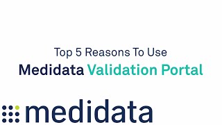 Top 5 Reasons To Use Medidata Validation Portal  Medidata [upl. by Nhguavad]