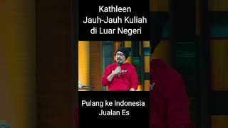 Kathleen Jauh  Jauh Kuliah Di Luar Negeri Pulang Ke Indonesia Jualan Es [upl. by Arima]