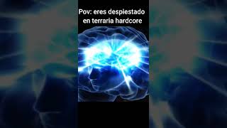 pov juegas terraria hardcore pero eres despistado juegos terrariagameplay memes humor gaming [upl. by Wistrup]