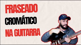 Fraseado Cromático Na Guitarra [upl. by Cavil]