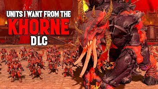 Units I Want From the Khorne DLC and What I think Well Actually Get  Total War Warhammer 3 [upl. by Rillings322]