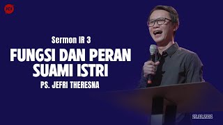 Fungsi Dan Peran Suami Istri  Ps Jefri Theresna [upl. by Harret]