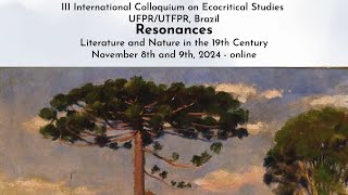 III International Colloquium on Ecocritical Studies UFPRUTFPR Brazil Resonances [upl. by Loomis]