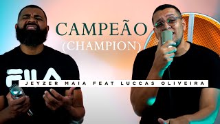 CAMPEÃO CHAMPION  Jeyzer Maia feat Luccas Oliveira  Cover Bethel Music [upl. by Gnoz176]