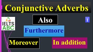 Conjunctive Adverbs Part 1 Addition moreover furthermore in addition also [upl. by Lrigybab]