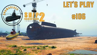 Ship Graveyard Simulator 2 106 Submarines DLC  Kursk Part 1 [upl. by Anirdua]