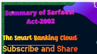 IMPORTANT SECTIONS OF SARFAESI ACT2002  SUMMARY OF SARFAESI ACT2002 [upl. by Ayhtak]