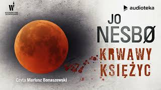 quotKrwawy księżycquot Jo Nesbø  audiobook [upl. by Yrrok381]