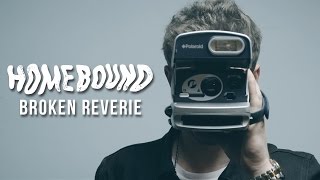 Homebound  Broken Reverie Official Music Video [upl. by Padget]