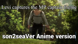 quotLevi captures the MP captainquot 「son2seaVer」ANIME VERSION  Attack on Titan OST S3E04 [upl. by Brittain]