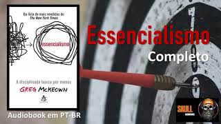 Essencialismo Completo – Greg Mckeown  audiobook em PT BR [upl. by Leamaj435]