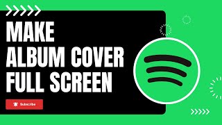 How to Display Spotify Album Cover in Full Screen [upl. by Byers368]