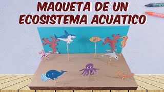 Cómo hacer una Maqueta del Ecosistema Acuatico paso a paso [upl. by Ennaira838]