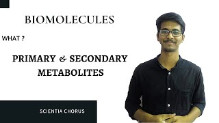 Primary amp Secondary Metabolites  Biomolecules  Scientia Chorus [upl. by Ayoj]